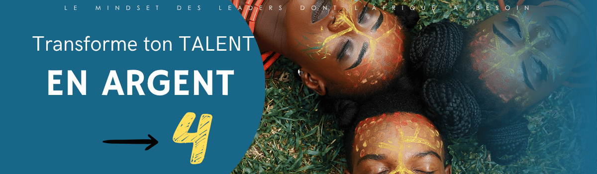TRANSFORME TON TALENT EN ARGENT